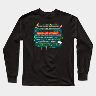 Oh, Your Forklift Certified? That's Cute Buttercup But This Parking Lot Attendant Wakes Up With A Boner Harder Then Your Job, Was Born in December, USA Has a Strong Dislike for Ohio,and Angry at Stupid People, and my Family Member Bought me This Shirt Long Sleeve T-Shirt